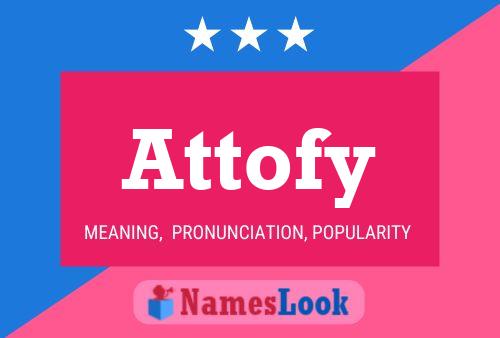 Attofy Name Poster