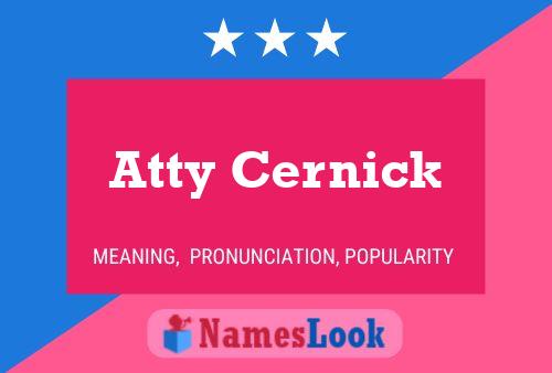 Atty Cernick Name Poster