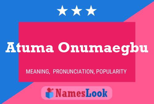 Atuma Onumaegbu Name Poster