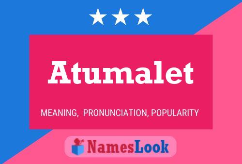 Atumalet Name Poster