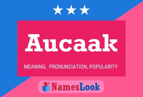 Aucaak Name Poster