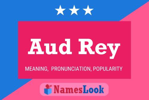 Aud Rey Name Poster