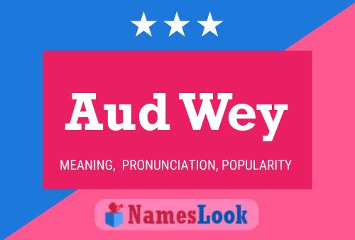 Aud Wey Name Poster