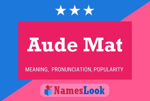 Aude Mat Name Poster