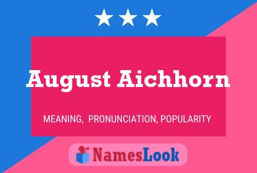 August Aichhorn Name Poster