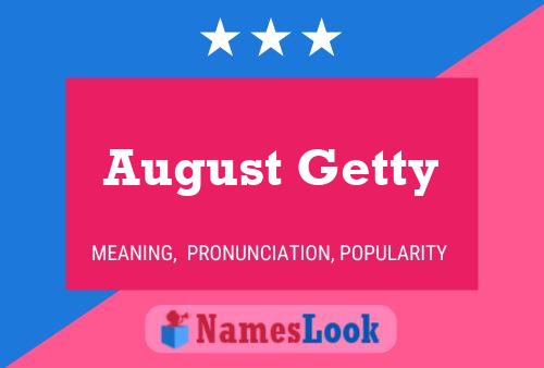 August Getty Name Poster