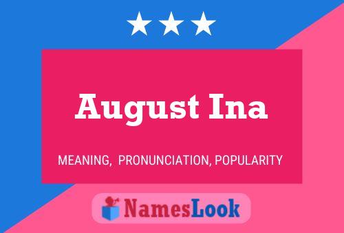 August Ina Name Poster