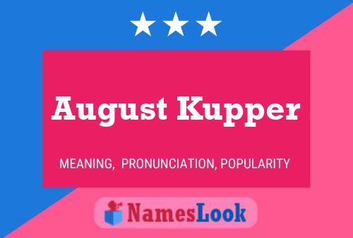 August Kupper Name Poster