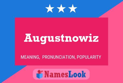 Augustnowiz Name Poster