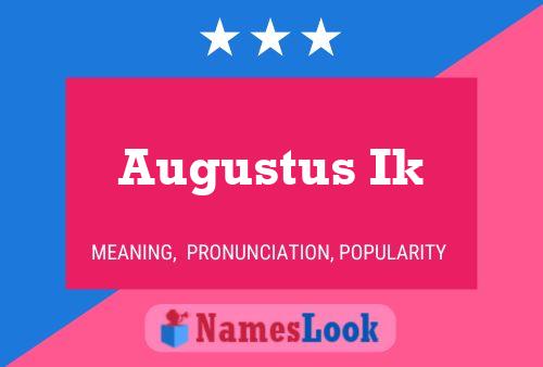 Augustus Ik Name Poster