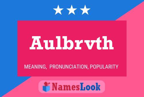 Aulbrvth Name Poster