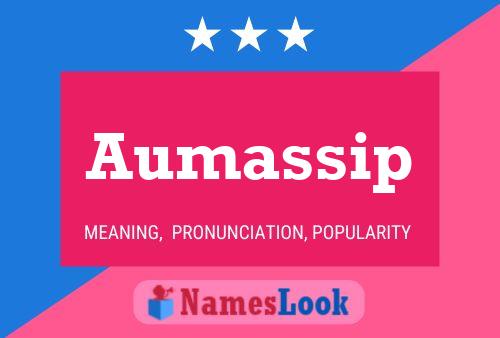 Aumassip Name Poster