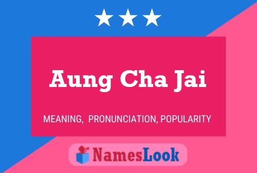 Aung Cha Jai Name Poster