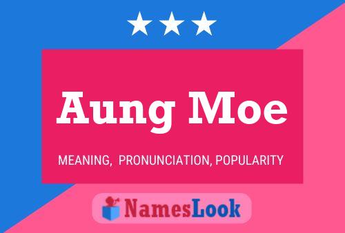 Aung Moe Name Poster