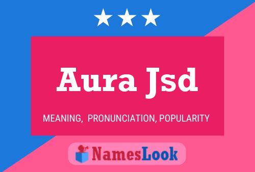 Aura Jsd Name Poster