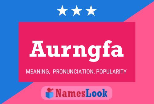 Aurngfa Name Poster