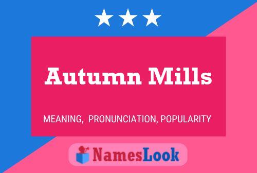 Autumn Mills Name Poster