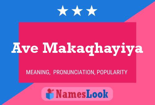 Ave Makaqhayiya Name Poster