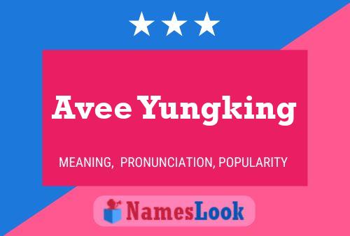 Avee Yungking Name Poster