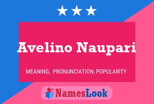 Avelino Naupari Name Poster