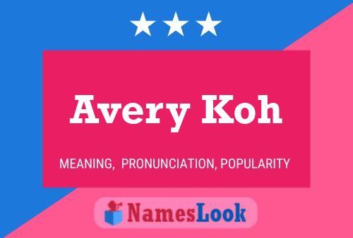 Avery Koh Name Poster