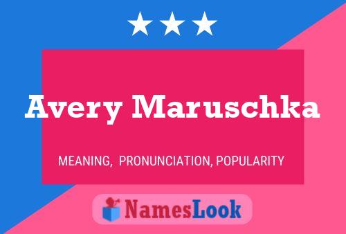 Avery Maruschka Name Poster