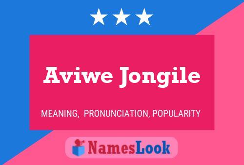 Aviwe Jongile Name Poster