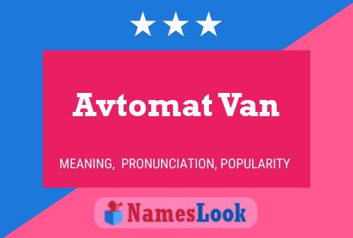 Avtomat Van Name Poster