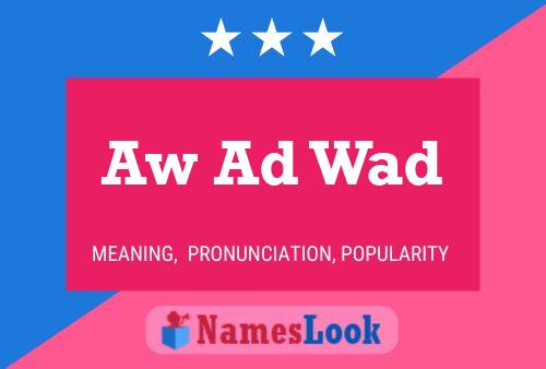 Aw Ad Wad Name Poster