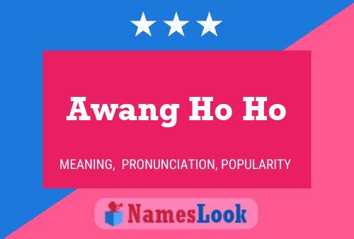 Awang Ho Ho Name Poster