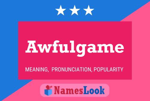 Awfulgame Name Poster