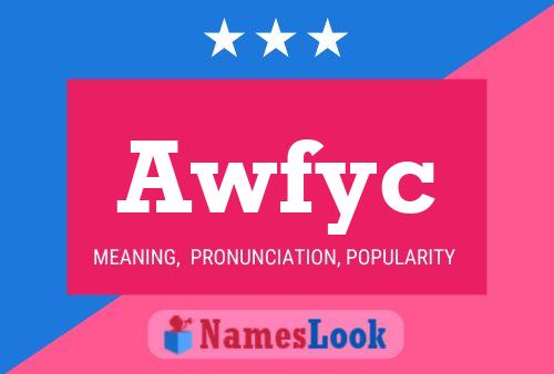 Awfyc Name Poster