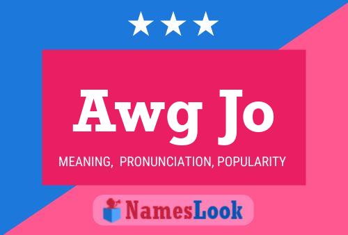 Awg Jo Name Poster