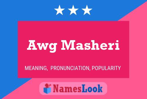 Awg Masheri Name Poster