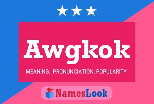 Awgkok Name Poster