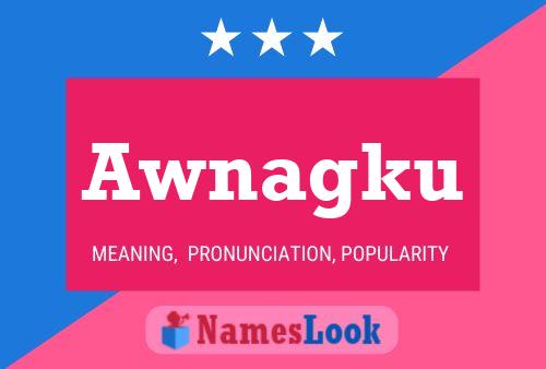 Awnagku Name Poster