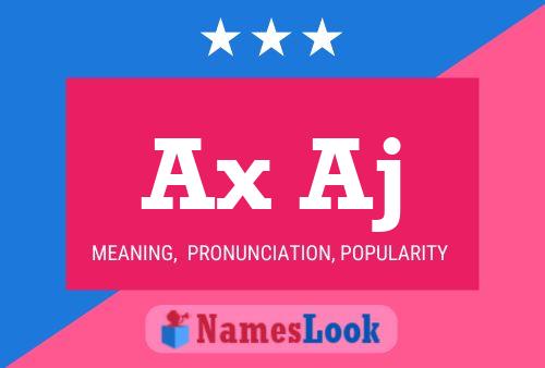 Ax Aj Name Poster