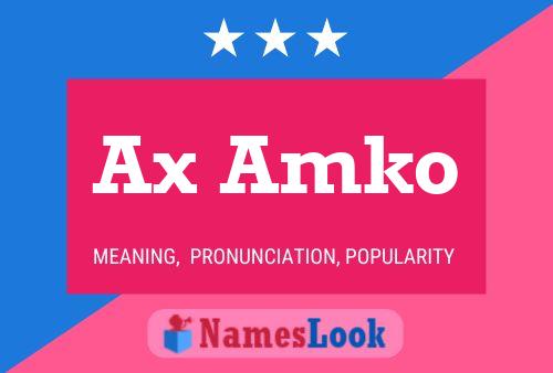 Ax Amko Name Poster