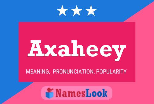 Axaheey Name Poster