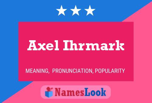 Axel Ihrmark Name Poster