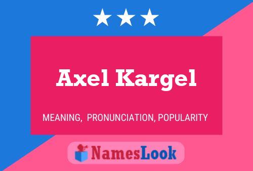 Axel Kargel Name Poster