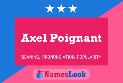 Axel Poignant Name Poster