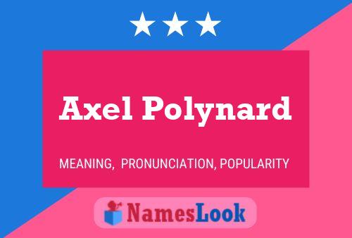 Axel Polynard Name Poster