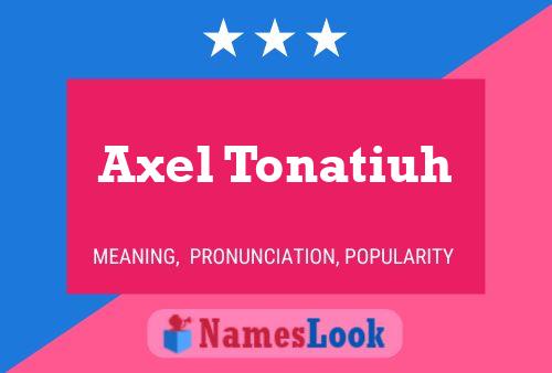 Axel Tonatiuh Name Poster