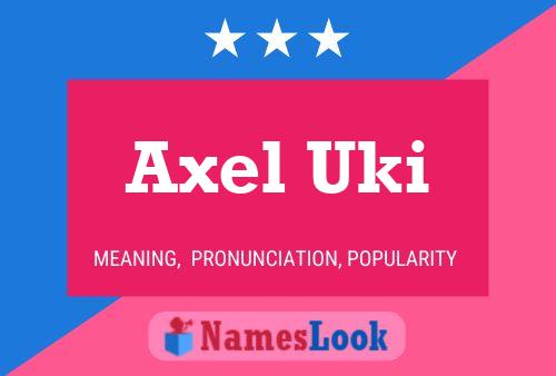 Axel Uki Name Poster