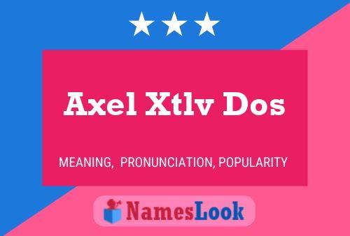 Axel Xtlv Dos Name Poster