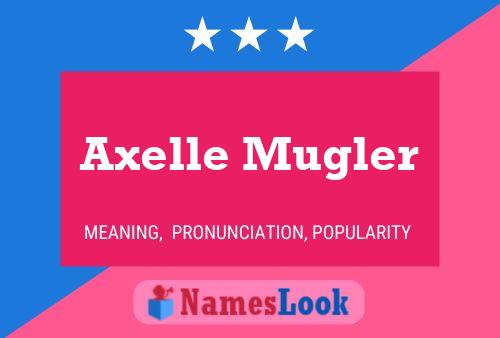 Axelle Mugler Name Poster