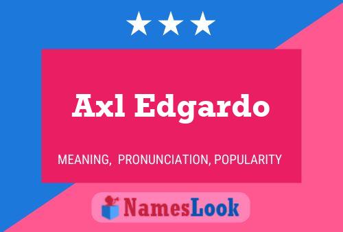 Axl Edgardo Name Poster