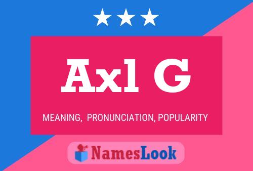 Axl G Name Poster