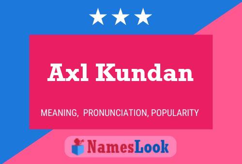 Axl Kundan Name Poster